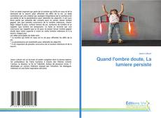 Portada del libro de Quand l'ombre doute, La lumiere persiste