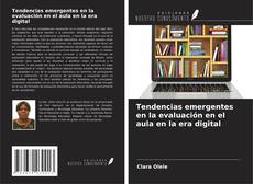 Copertina di Tendencias emergentes en la evaluación en el aula en la era digital