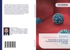 Bookcover of Immune Boosting & Immune Fostering of the Lung: Profitable Arbitrage