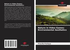 Bookcover of Nature in Video Games: Environmental Aesthetics