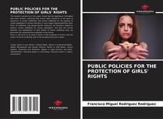 Borítókép a  PUBLIC POLICIES FOR THE PROTECTION OF GIRLS' RIGHTS - hoz