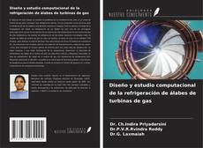 Couverture de Diseño y estudio computacional de la refrigeración de álabes de turbinas de gas