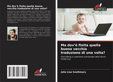 Bookcover of Ma dov’è finita quella buona vecchia traduzione di una volta?