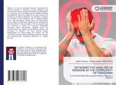Bookcover of RETROSPECTIVE ANALYSIS OF MIGRAINE IN THE COMMUNITY OF VADODARA