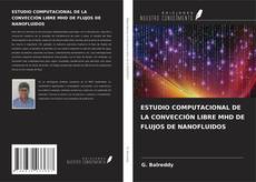 Copertina di ESTUDIO COMPUTACIONAL DE LA CONVECCIÓN LIBRE MHD DE FLUJOS DE NANOFLUIDOS