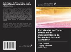 Copertina di Estrategias de Fisher Indole en el descubrimiento de fármacos contra el Alzheimer