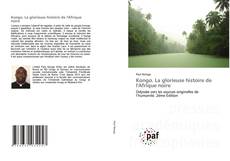 Kongo. La glorieuse histoire de l'Afrique noire kitap kapağı