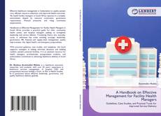 A Handbook on Effective Management for Facility Health Managers kitap kapağı