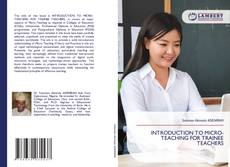 Bookcover of INTRODUCTION TO MICRO-TEACHING FOR TRAINEE TEACHERS