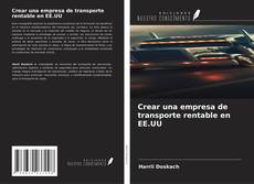 Buchcover von Crear una empresa de transporte rentable en EE.UU