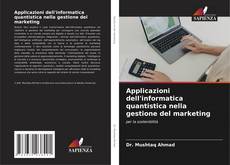 Bookcover of Applicazioni dell'informatica quantistica nella gestione del marketing