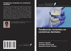Copertina di Tendencias recientes en cerámicas dentales