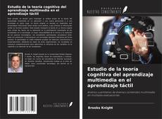Copertina di Estudio de la teoría cognitiva del aprendizaje multimedia en el aprendizaje táctil