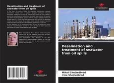 Bookcover of Desalination and treatment of seawater from oil spills