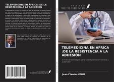Copertina di TELEMEDICINA EN ÁFRICA :DE LA RESISTENCIA A LA ADHESIÓN