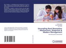 Borítókép a  Unraveling Root Resorption : Mechanisms, Diagnosis & Modern Management - hoz