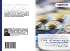 Bookcover of Calcium Channel Blockers: Drugs for Heart Disease and Hypertension