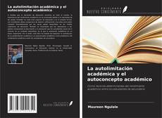 Copertina di La autolimitación académica y el autoconcepto académico