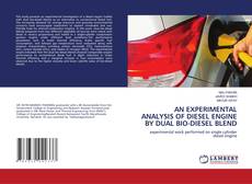 Bookcover of AN EXPERIMENTAL ANALYSIS OF DIESEL ENGINE BY DUAL BIO-DIESEL BLEND