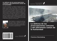 Copertina di La defensa de las preocupaciones comunes y del patrimonio común de la humanidad