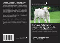 Copertina di Enfoque fisiológico y quirúrgico de la parálisis nerviosa en terneros