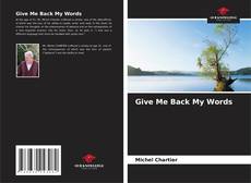 Borítókép a  Give Me Back My Words - hoz
