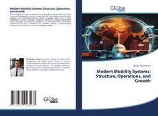Bookcover of Modern Mobility Systems: Structure, Operations, and Growth