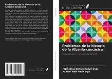 Copertina di Problemas de la historia de la Albania caucásica