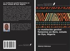 Copertina di La mutilación genital femenina en Bere, estado de Oyo, Nigeria