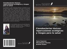 Copertina di Cianobacterias tóxicas: repercusiones ecológicas y riesgos para la salud