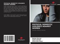 Borítókép a  PHYSICAL DOMESTIC VIOLENCE AGAINST WOMEN - hoz