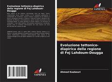 Portada del libro de Evoluzione tettonico-diapirica della regione di Fej Lahdoum-Dougga