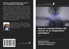 Copertina di Nuevas características del cáncer en el diagnóstico patológico