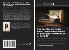 Copertina di Los cuentos de hadas como medio narrativo en la pedagogía centrada en el sentido
