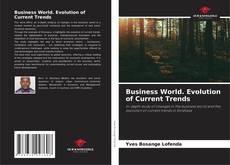 Borítókép a  Business World. Evolution of Current Trends - hoz