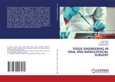 Borítókép a  TISSUE ENGINEERING IN ORAL AND MAXILLOFACIAL SURGERY - hoz