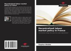 Bookcover of Decentralised labour market policy in France
