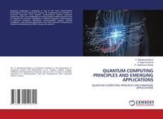 Borítókép a  QUANTUM COMPUTING PRINCIPLES AND EMERGING APPLICATIONS - hoz