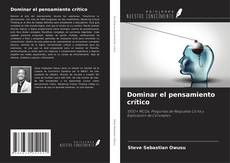 Copertina di Dominar el pensamiento crítico