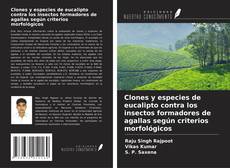 Capa do livro de Clones y especies de eucalipto contra los insectos formadores de agallas según criterios morfológicos 