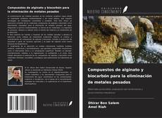 Copertina di Compuestos de alginato y biocarbón para la eliminación de metales pesados