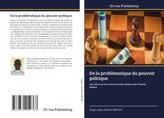 De la problématique du pouvoir politique的封面
