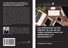 Copertina di Las diferencias en los hábitos de uso de las redes sociales entre los millennials y la Generación Z