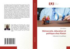 Démocratie, éducation et politique chez Platon kitap kapağı