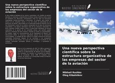 Buchcover von Una nueva perspectiva científica sobre la estructura organizativa de las empresas del sector de la aviación