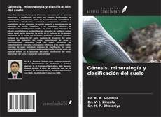 Copertina di Génesis, mineralogía y clasificación del suelo