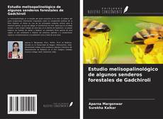 Estudio melisopalinológico de algunos senderos forestales de Gadchiroli kitap kapağı