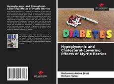 Hypoglycemic and Cholesterol-Lowering Effects of Myrtle Berries kitap kapağı