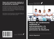 Copertina di Mejora del rendimiento mediante el entrenamiento y la alimentación en los gimnasios de Alemania