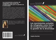 Copertina di Los movimientos actuales de refugiados como factor de enriquecimiento para la gestión de la diversidad